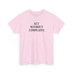 Act Without Complaint T-Shirt