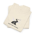 Stay The Course T-Shirt