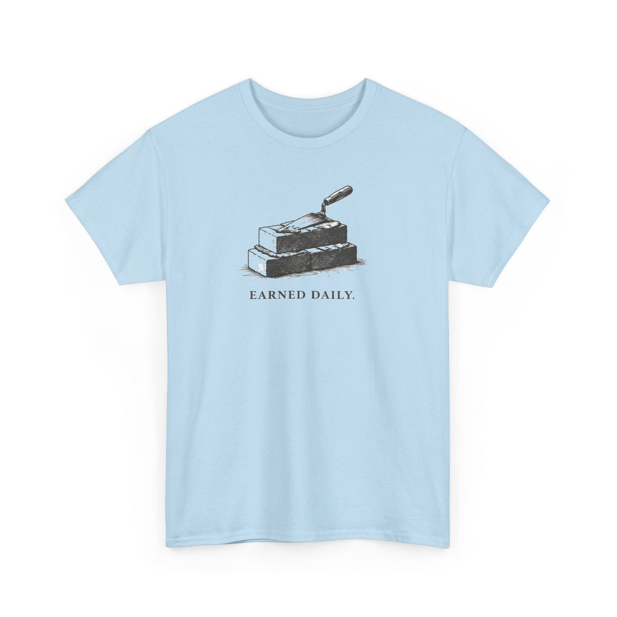 Earned Daily T-Shirt