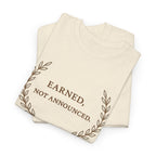 Earned Not Announced T-Shirt