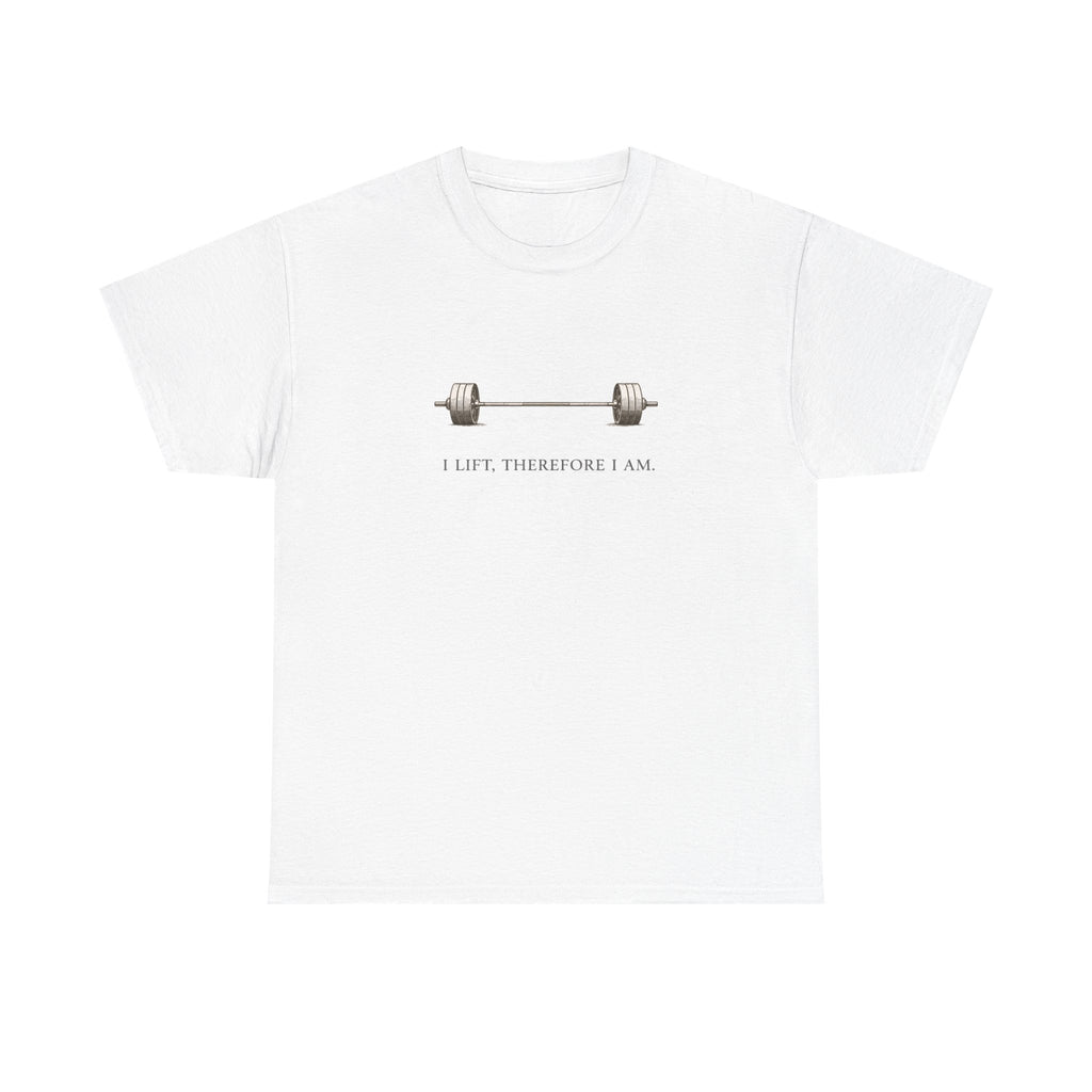 I Lift Therefore T-Shirt