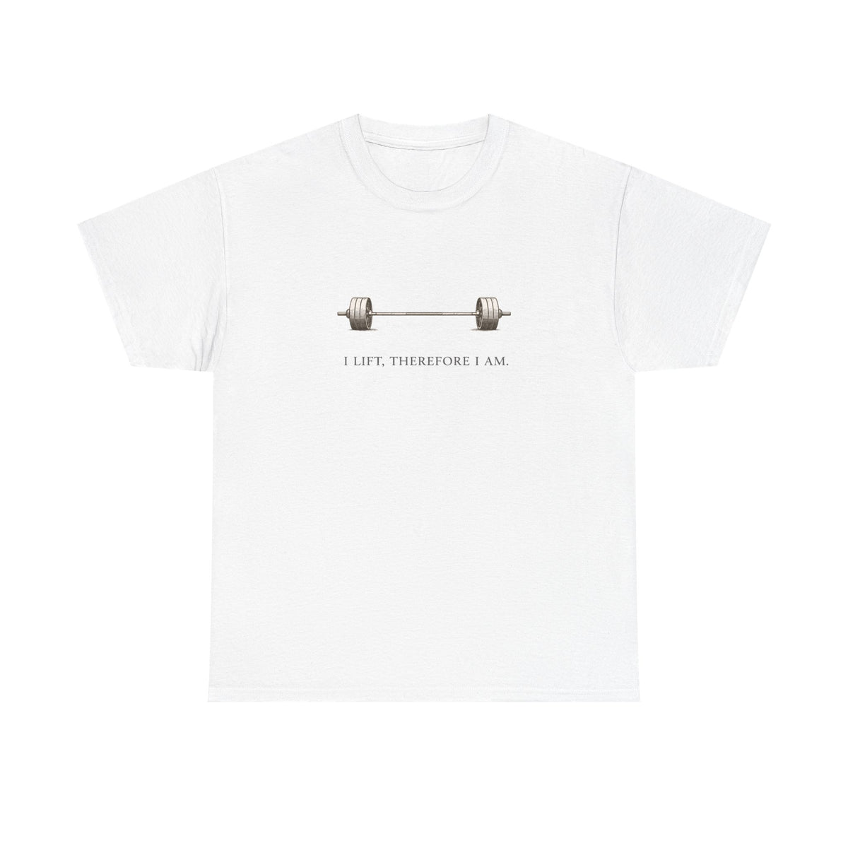 I Lift Therefore T-Shirt