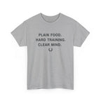 Plain Food. Hard Training. Clear Mind. T-Shirt