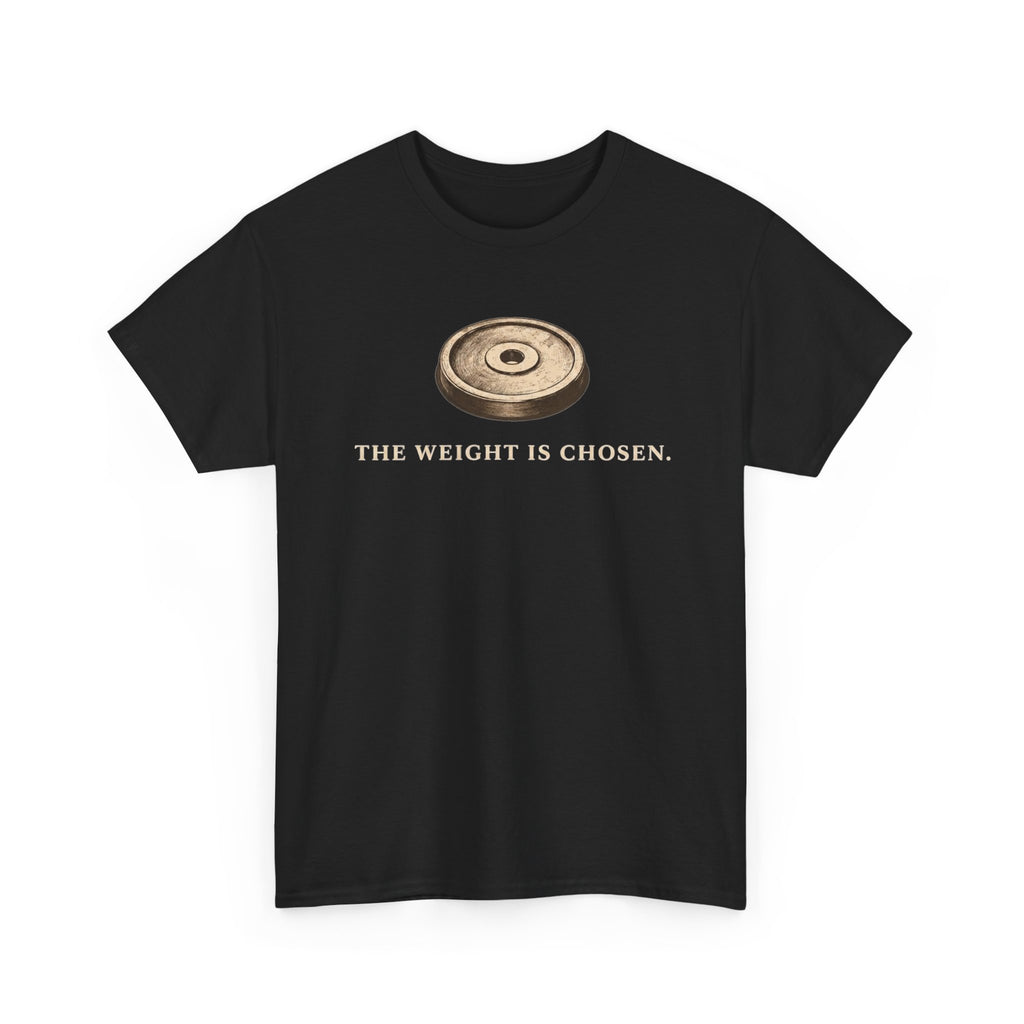 The Weight Is Chosen T-Shirt