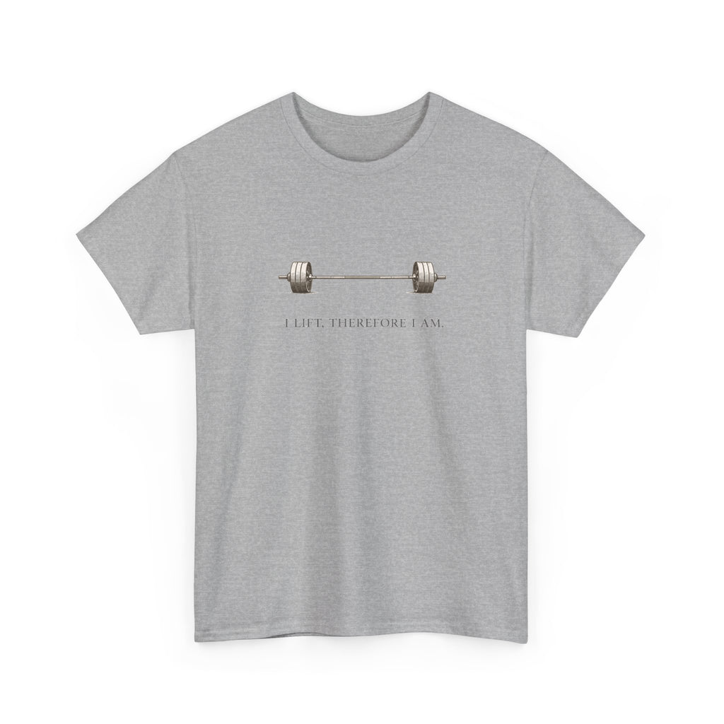 I Lift Therefore T-Shirt