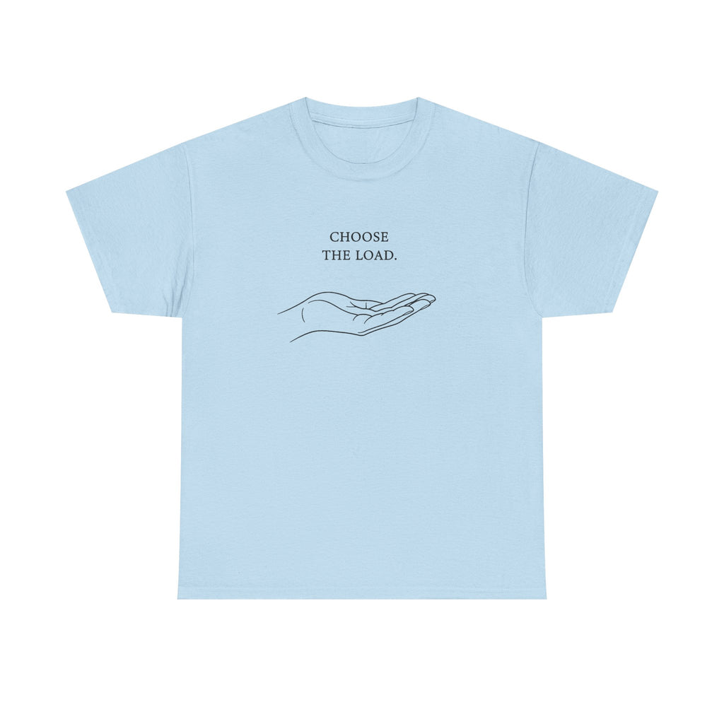 Chose The Load T-Shirt