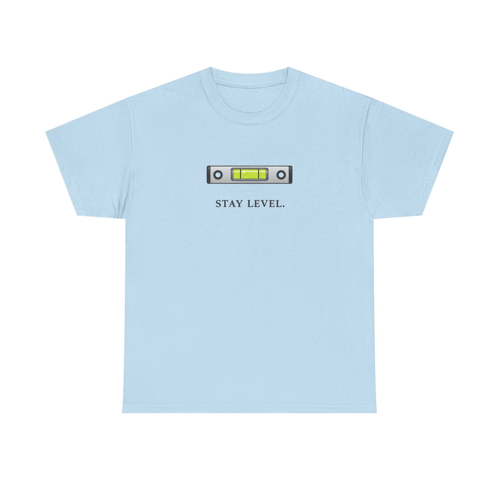 Stay Level T-Shirt