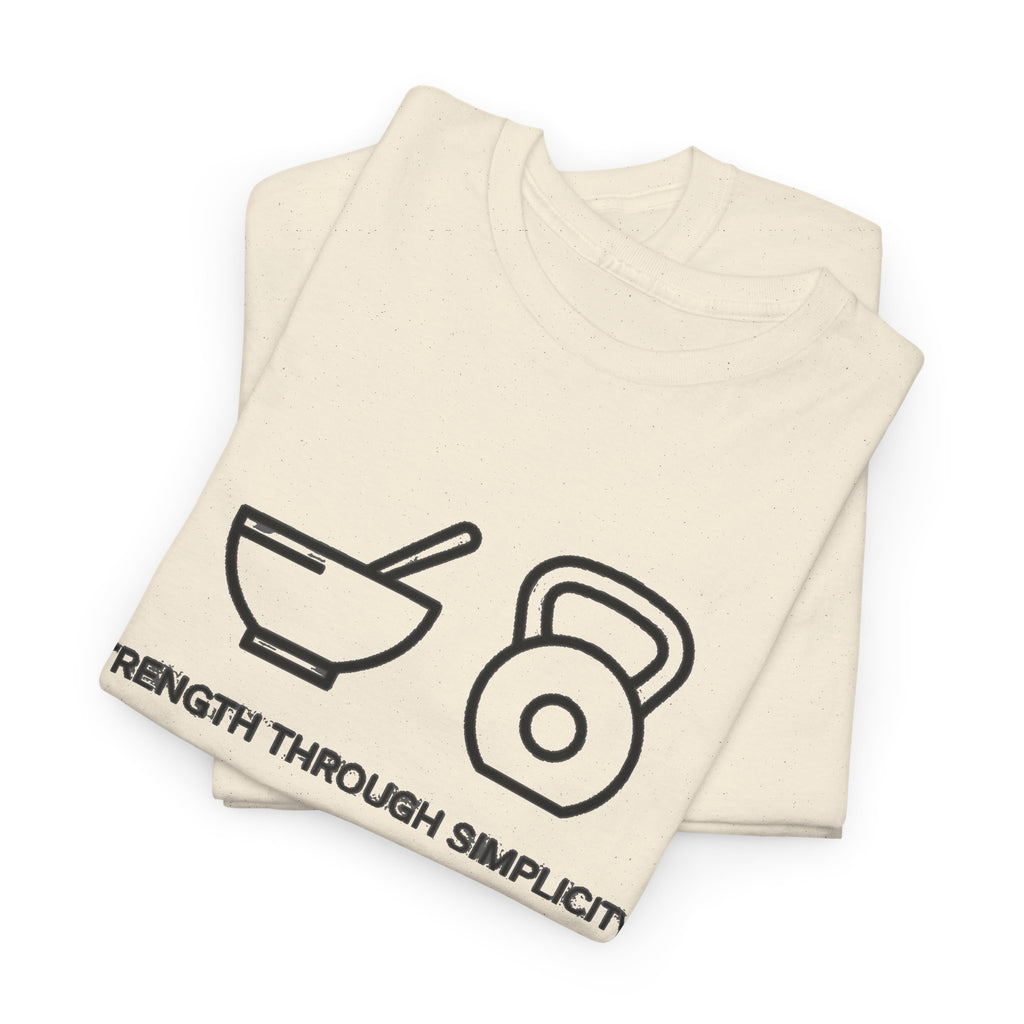 Strength Through Simplicity T-Shirt