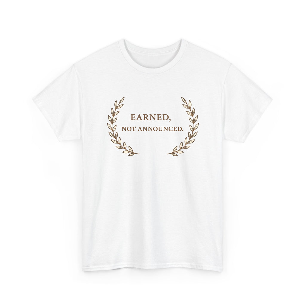 Earned Not Announced T-Shirt