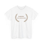 Earned Not Announced T-Shirt