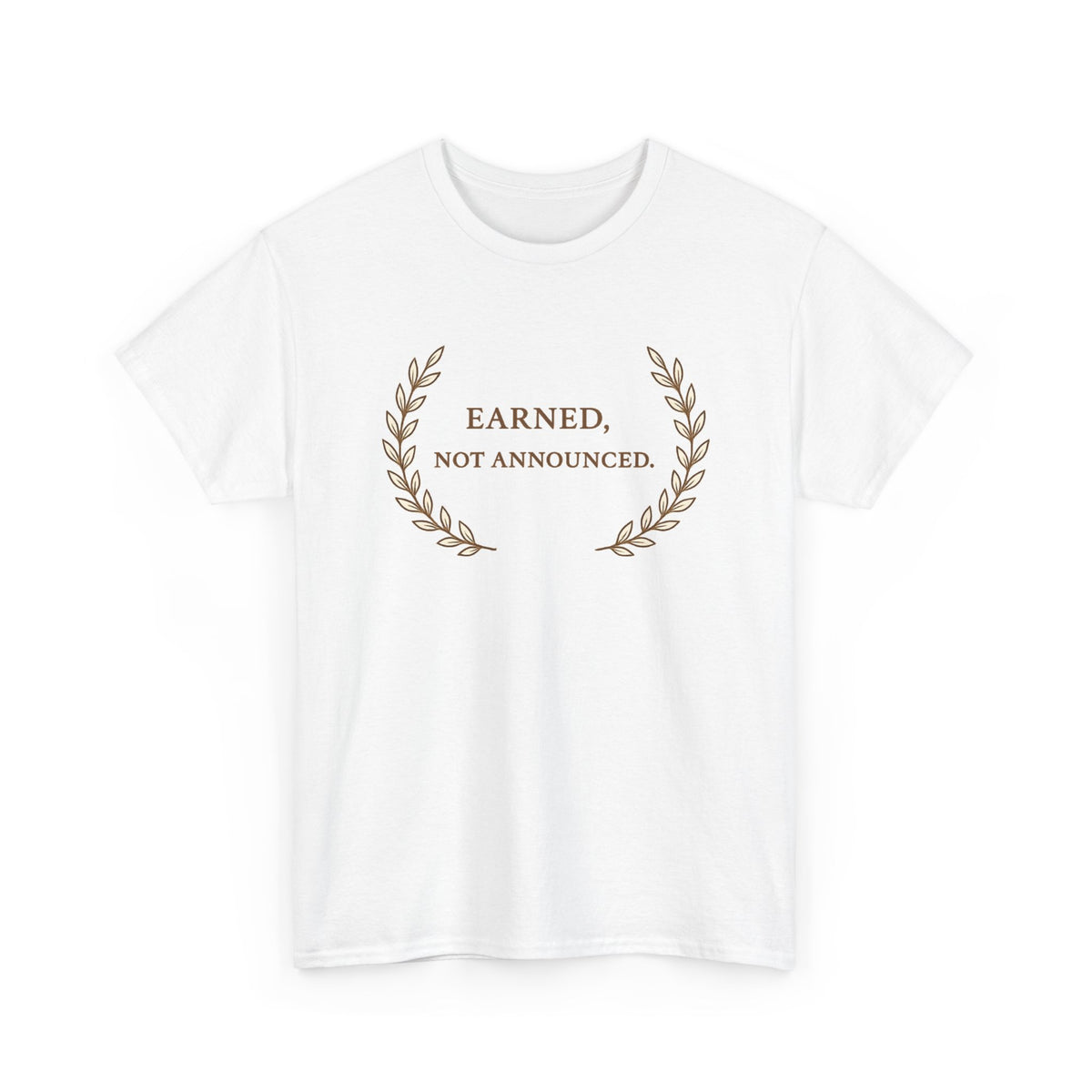 Earned Not Announced T-Shirt