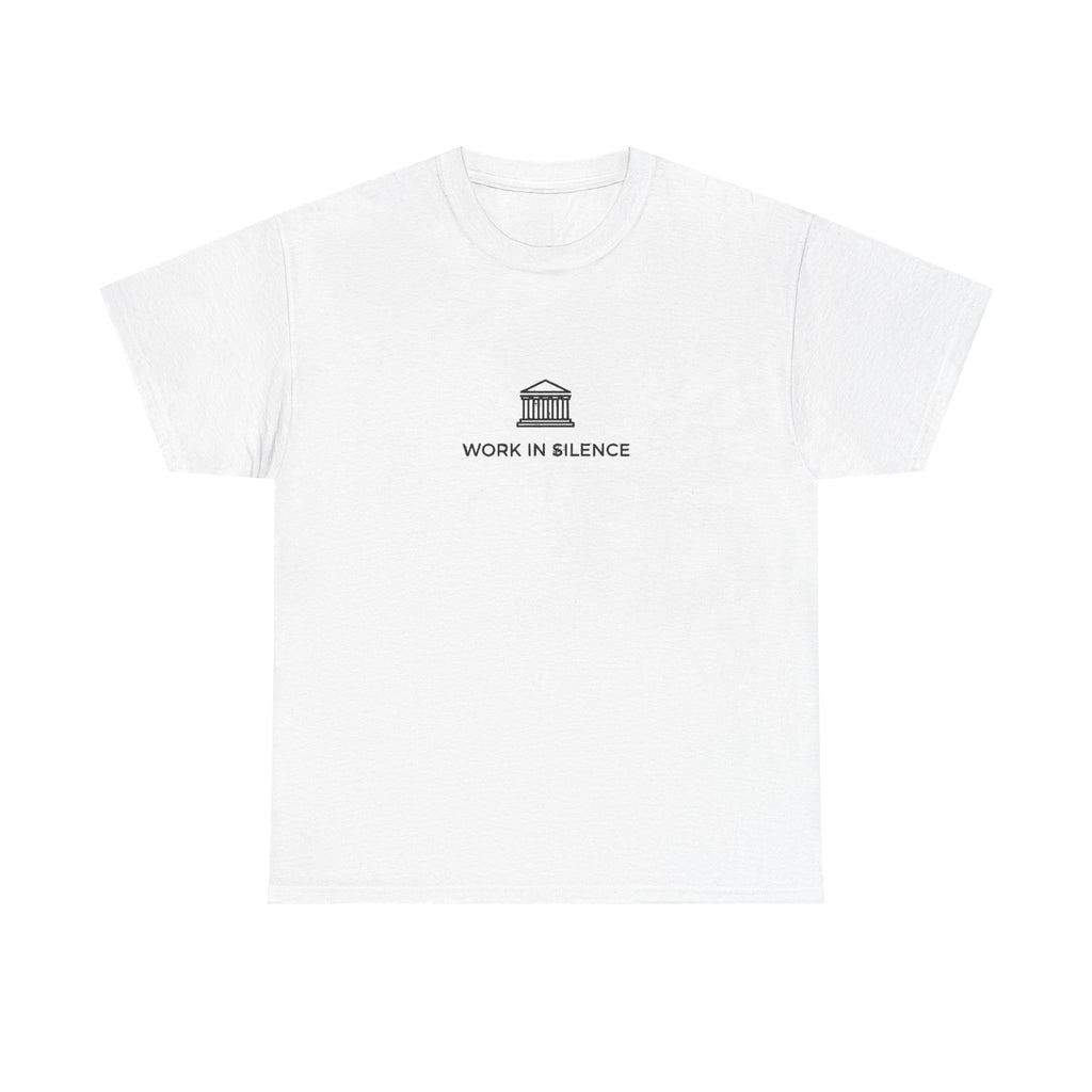Work In Silence T-Shirt