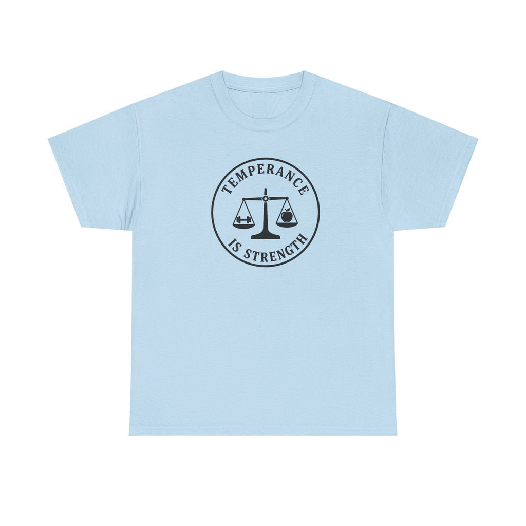 temperance Is Strenth  T-Shirt