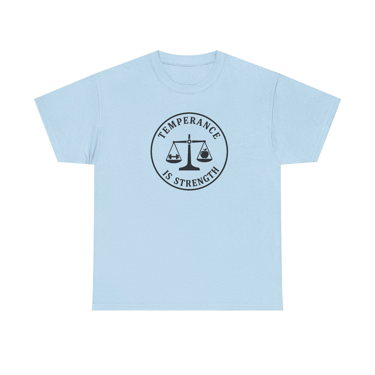 temperance Is Strenth  T-Shirt