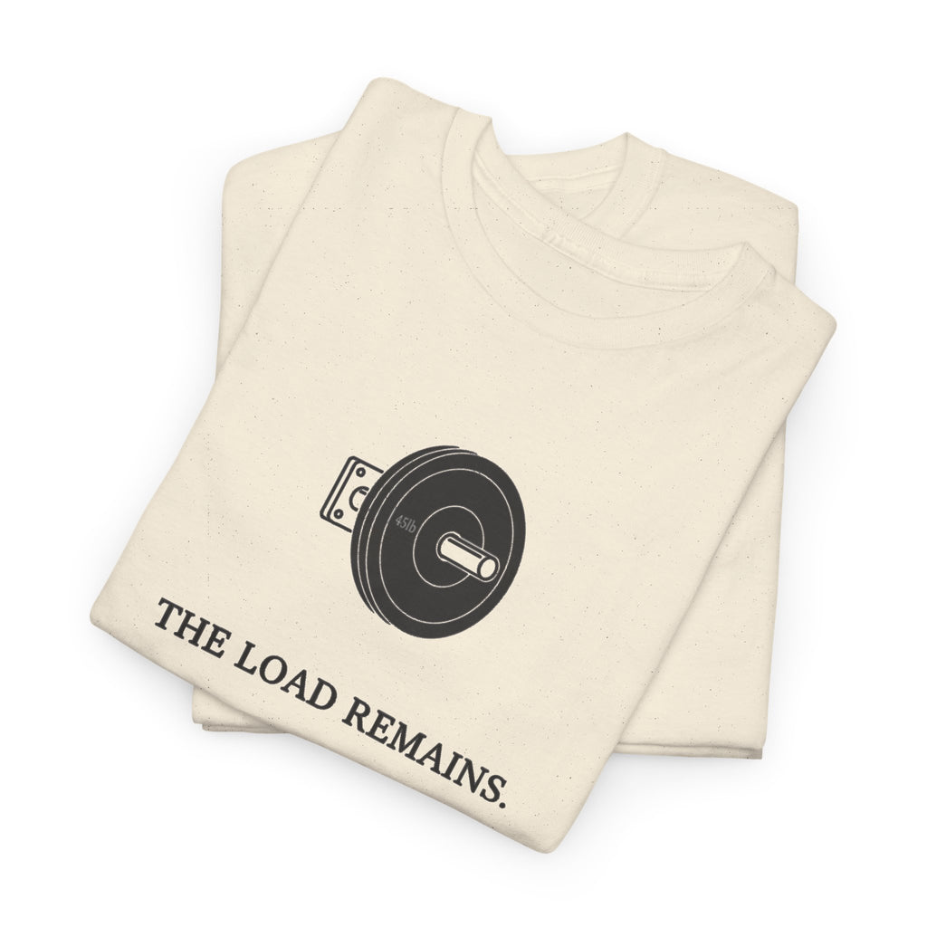 The Load Remains T-Shirt