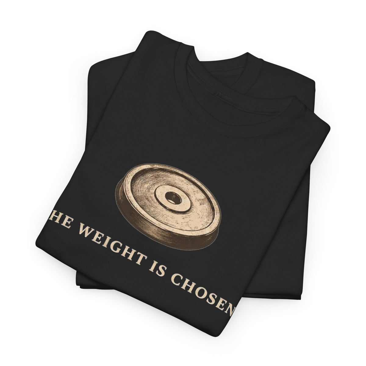 The Weight Is Chosen T-Shirt