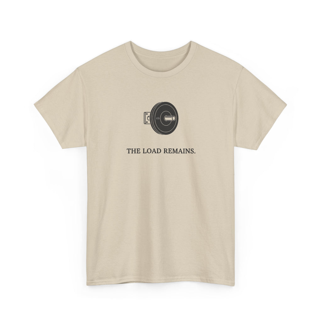 The Load Remains T-Shirt