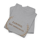 Earned Not Announced T-Shirt
