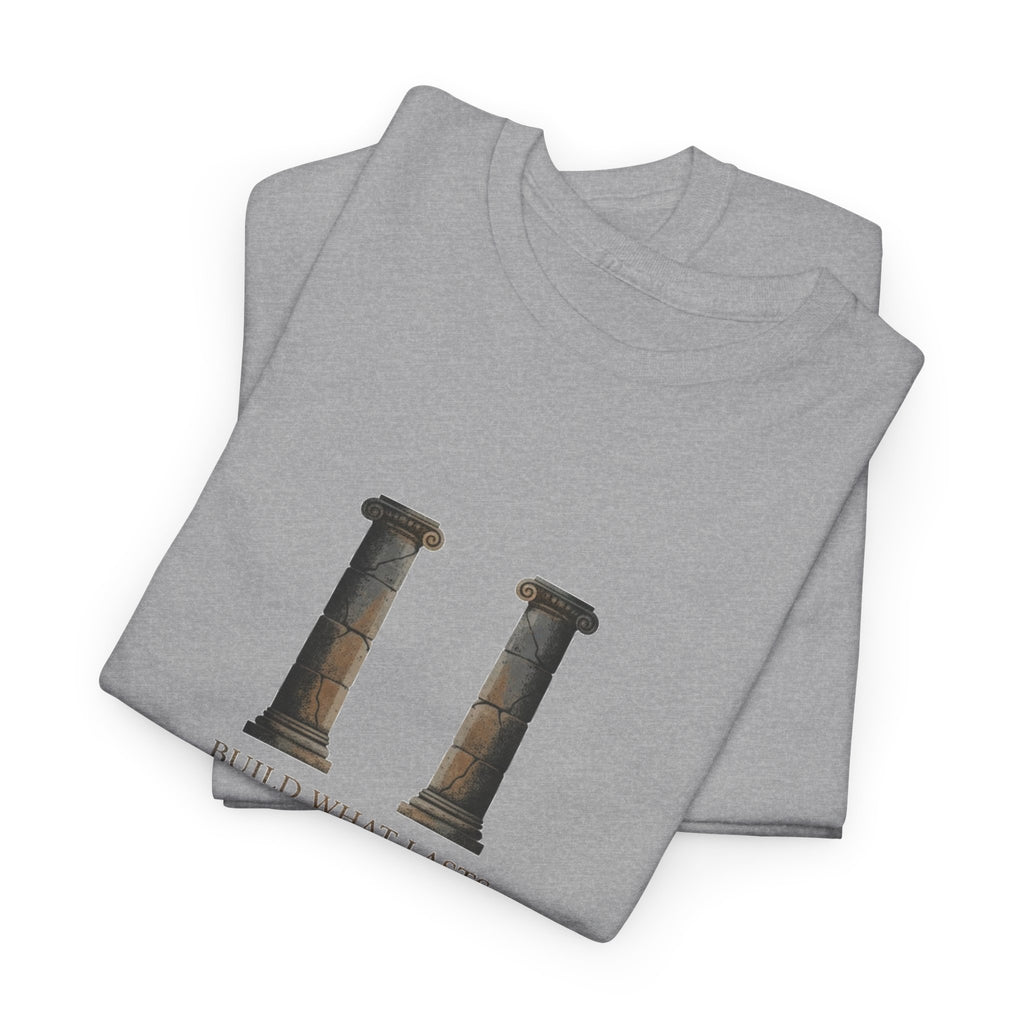 Build What Last T-Shirt