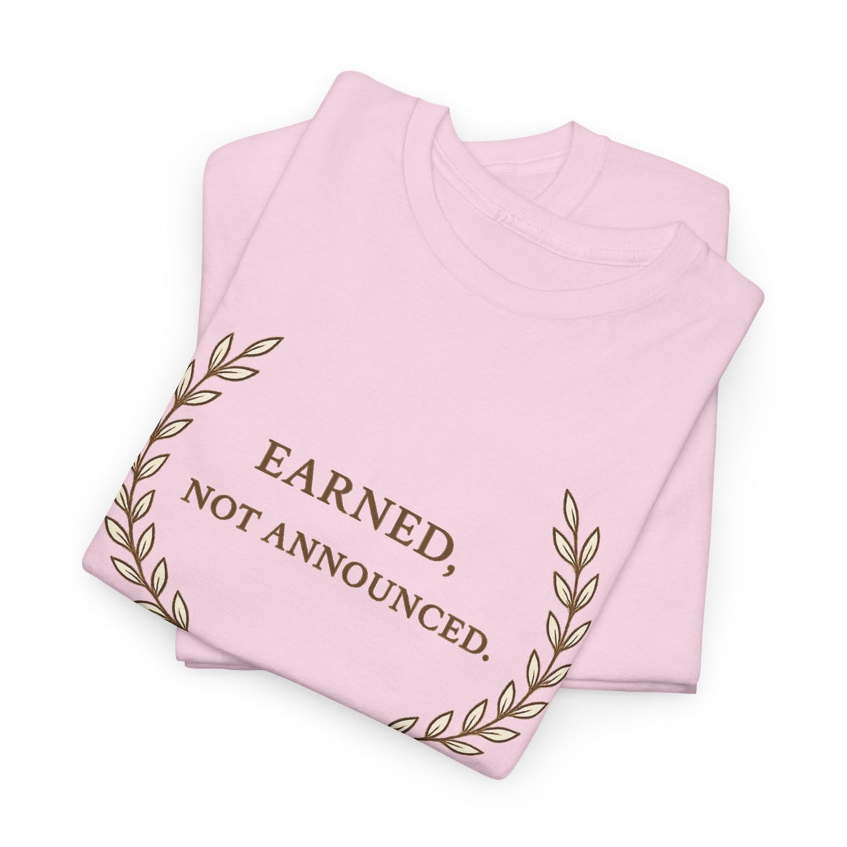 Earned Not Announced T-Shirt