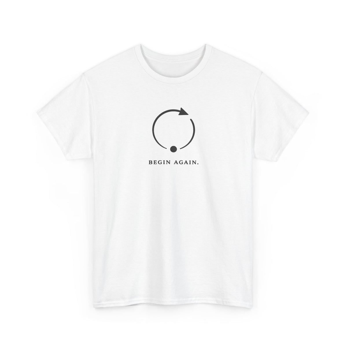 Begin Again T-Shirt