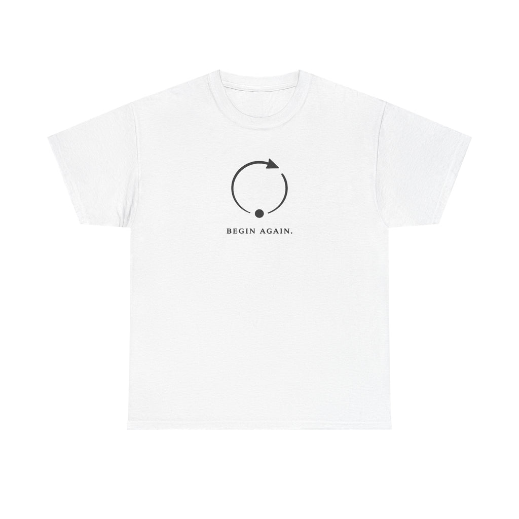Begin Again T-Shirt