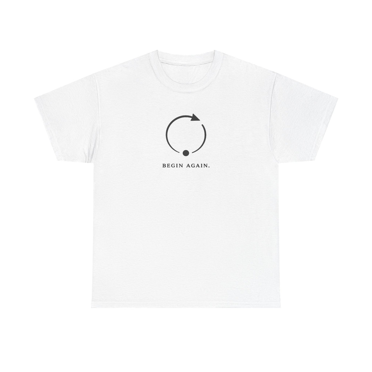 Begin Again T-Shirt