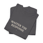 Master The Response T-Shirt