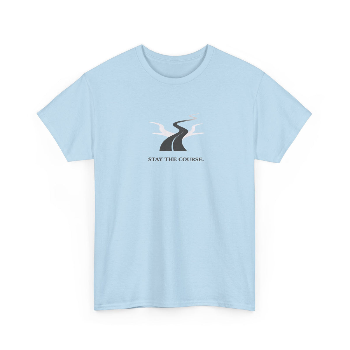 Stay The Course T-Shirt