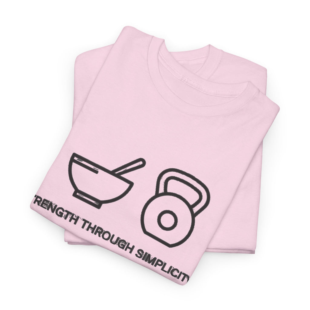 Strength Through Simplicity T-Shirt