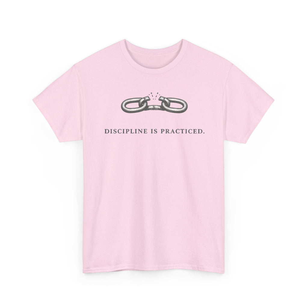Discipline Is Practiced T-Shirt