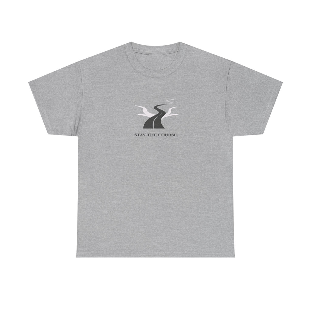 Stay The Course T-Shirt