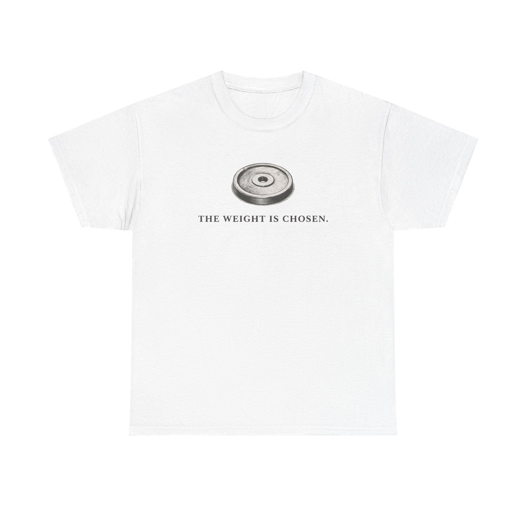 The Weight Is chosen T-Shirt