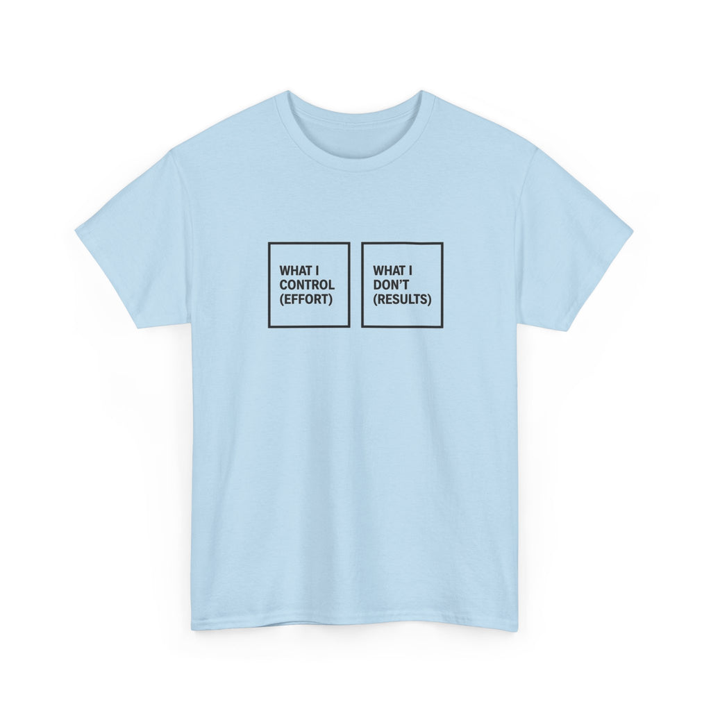 What I Control T-Shirt