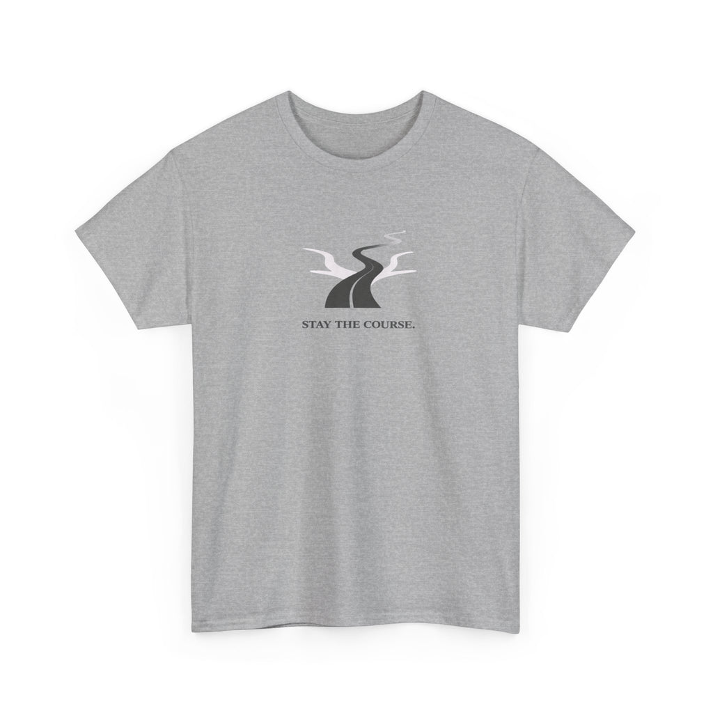 Stay The Course T-Shirt