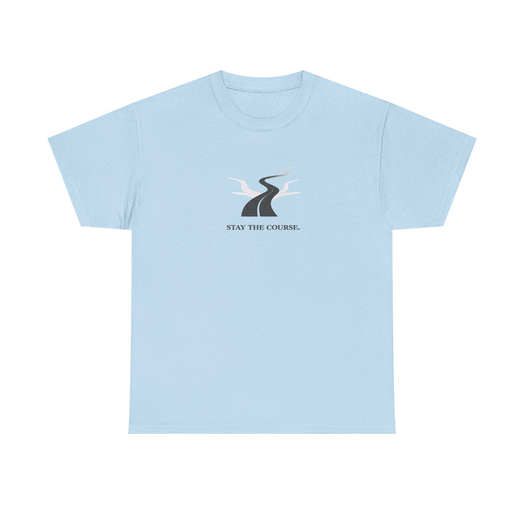 Stay The Course T-Shirt