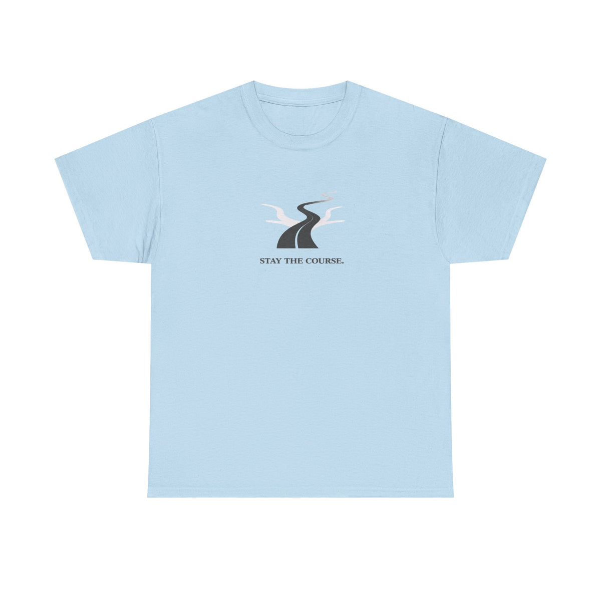 Stay The Course T-Shirt