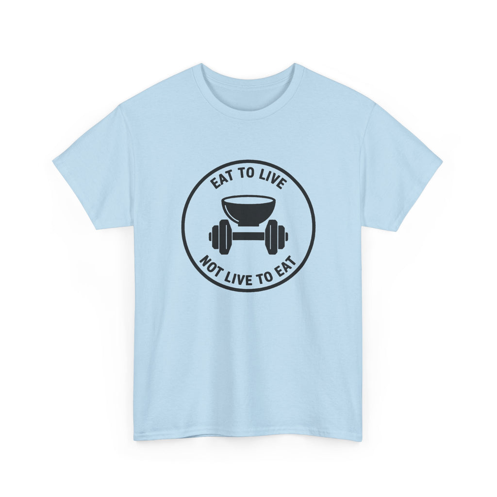 Eat to Live T-Shirt