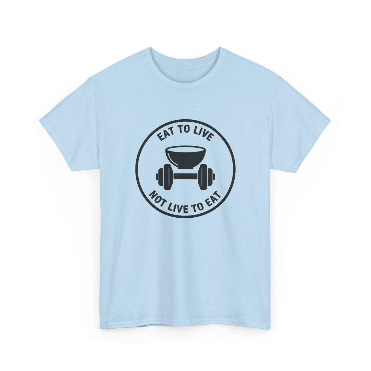 Eat to Live T-Shirt