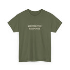 Master The Response T-Shirt