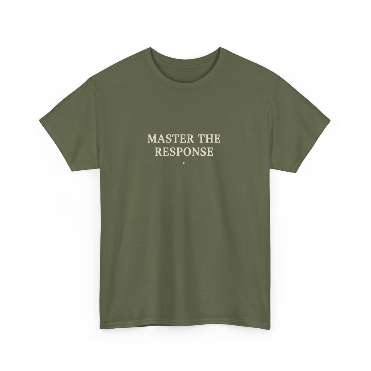 Master The Response T-Shirt
