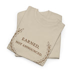 Earned Not Announced T-Shirt