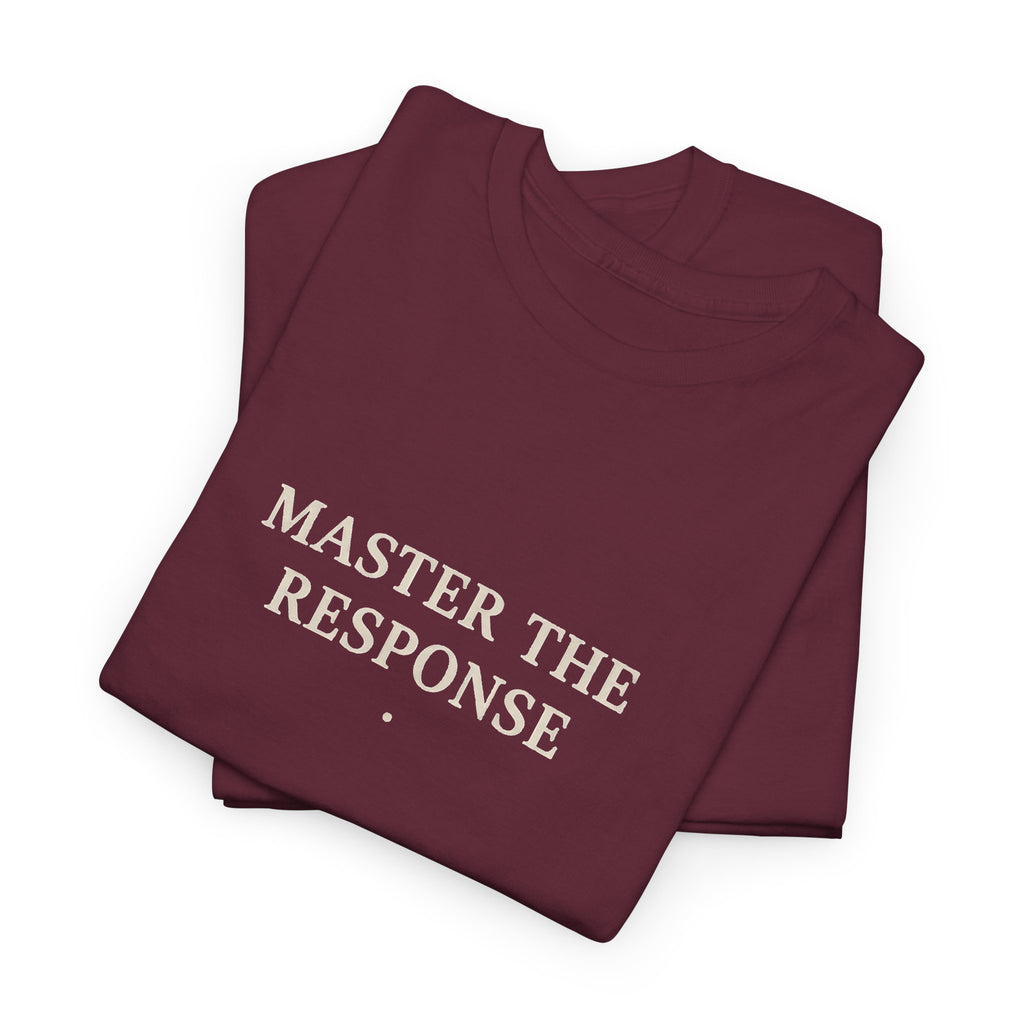 Master The Response T-Shirt