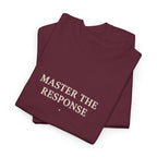 Master The Response T-Shirt