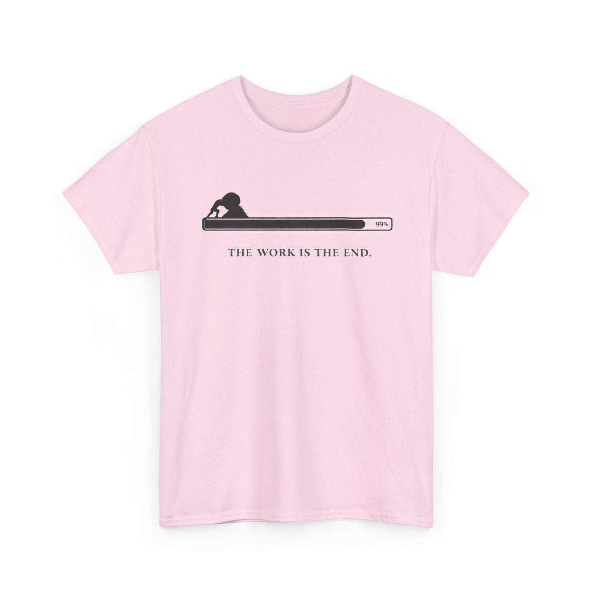 The Work Is The End T-Shirt