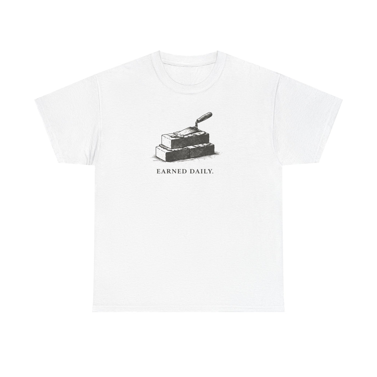 Earned Daily T-Shirt