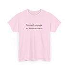 Strength requires No Announcement T-Shirt