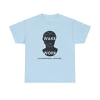 Wake Work T-Shirt