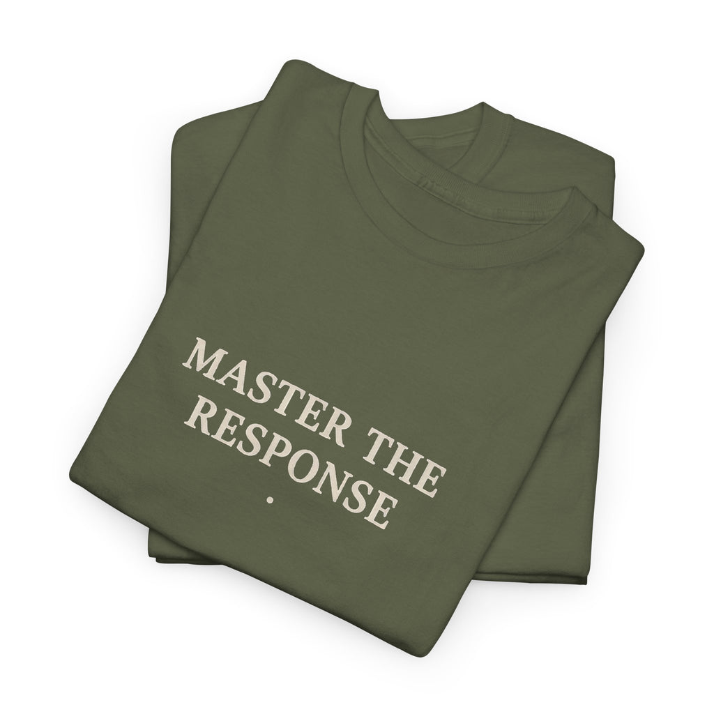 Master The Response T-Shirt