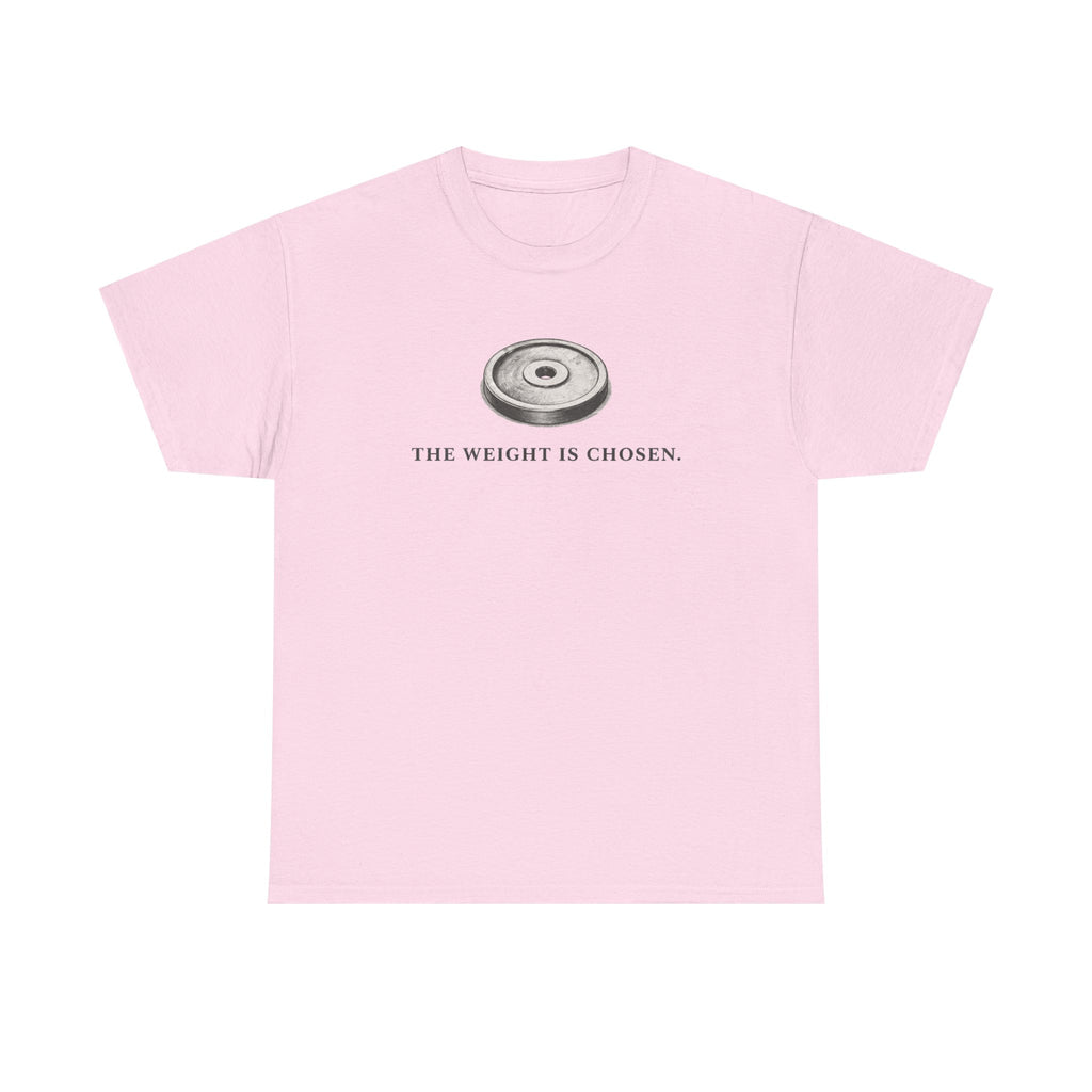 The Weight Is chosen T-Shirt